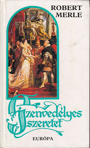 Merle Robert - Szenvedélyes szeretet
