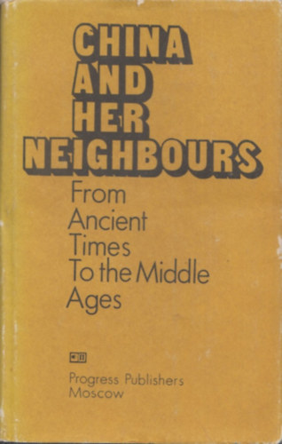 China and Her Neighbours: From Ancient Times to the Middle Ages