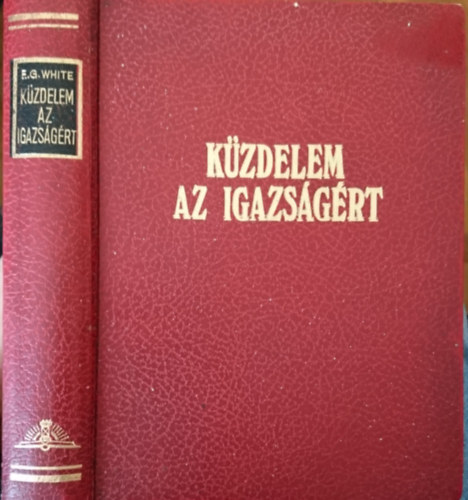 White E. G. - Küzdelem az igazságért