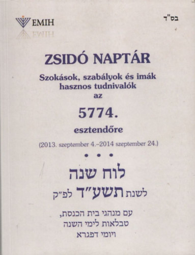 Nógrádi Bálint Klár András - Zsidó naptár az 5774. esztendőre (2013. szeptember 4 .- 2014 szeptember 24.)