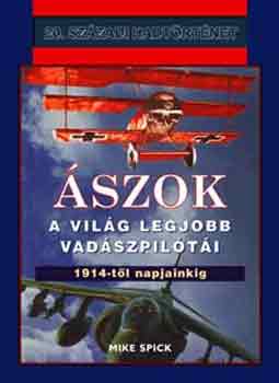 Mike Spick - szok - A vilg legjobb vadszpilti (1914-tl napjainkig)