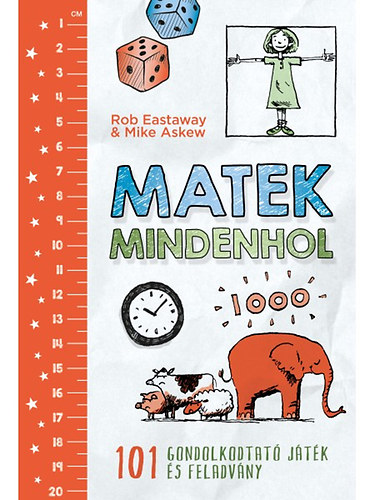 Rob Eastaway; Mike Askew - Matek mindenhol