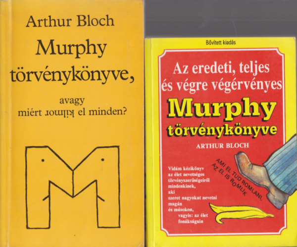 Arthur Bloch - 2 db. Murphy-törvénykönyv (Murphy törvénykönyve, avagy miért romlik el minden? + Az eredeti, teljes és végre végérvényes Murphy Törvénykönyve)