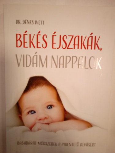 Dr. Dnes Ivett - Bks jszakk, vidm nappalok (Bababart mdszerek a pihentet alvsrt)