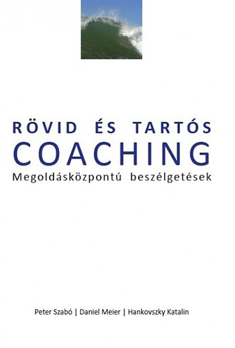 Peter Szab; Daniel Meier; Hankovszky Katalin - Rvid s tarts coaching