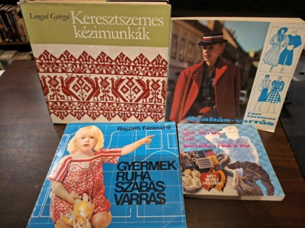 Vámos Magda szakmai lektor, Bajzáth Ferencné, Cser Ferencné, Lengyel Györgyi - 4 db kézimunka kötet: Gombtól az estélyi ruháig, Gyermekruha szabás-varrás, Szabás-varrás, Keresztszemes kézimunkák