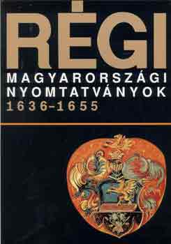 R�gi magyarorsz�gi nyomtatv�nyok 1636-1655