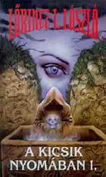 L�rincz L. L�szl� - A kicsik nyom�ban I-II.