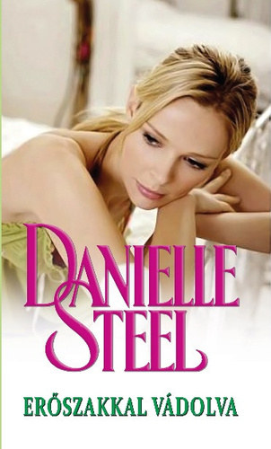 Danielle Steel - Er�szakkal v�dolva