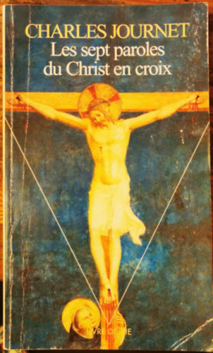 Charles Journet - Les Sept Paroles du Christ en croix