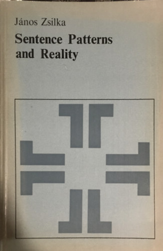Zsilka János - Sentence Patterns and Reality
