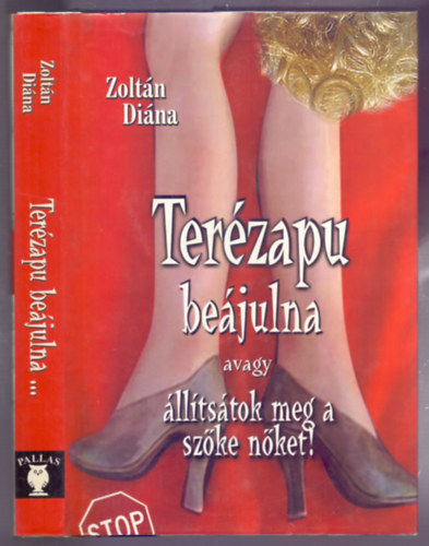 S�ringer K�roly Zolt�n Diana - Ter�zapu be�julna avagy �ll�ts�tok meg a sz�ke n�ket! + N�t akarok! (V�lasz Ter�zanyunak) ( 2 k�tet)