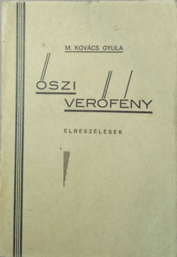 M. Kov�cs Gyula - �szi ver�f�ny (elbesz�l�sek)