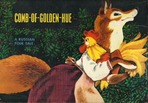 illustrated: A.Barsukov text:Tom Botting - COMB-OF-GOLDEN-HUE  A russian folk tale