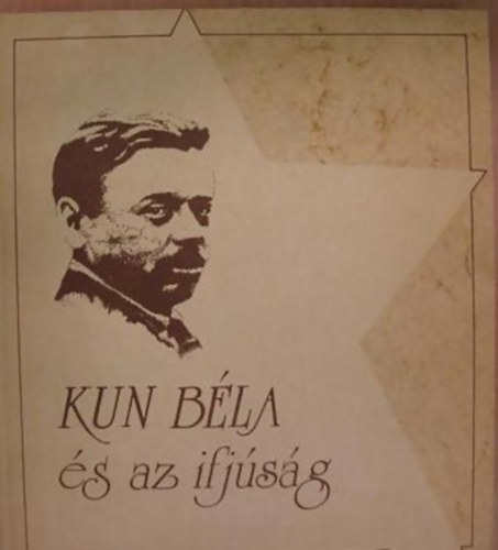 ismeretlen - Kun B�la �s az ifj�s�g