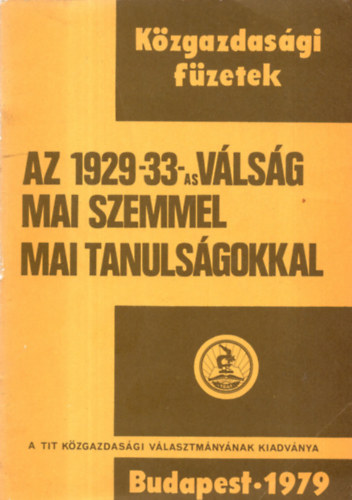 Borgosné Lendvai Márta (szerk.) - Az 1929-33-as válság mai szemmel, mai tanulságokkal