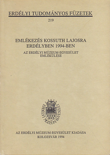 Kiss Andrs  (szerk.) - Emlkezs Kossuth Lajosra edlyben 1994-ben