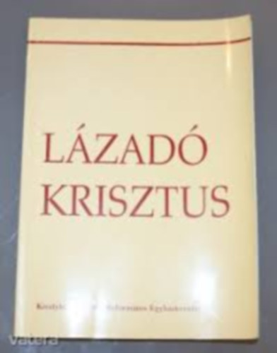 Lzad Krisztus - Jzsef Attila magyarsgversei s istenesversei