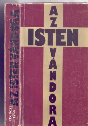 Regczi Istvn - Az Isten Vndora 1-2 (Els kiads - Z. Sos Istvn festmvsz kpeivel)