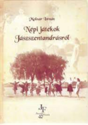 Népi játékok Jászszentandrásról