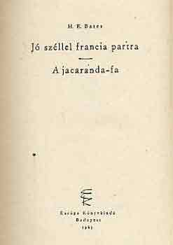 Herbert Ernest Bates - J� sz�llel francia partra-A jacaranda-fa