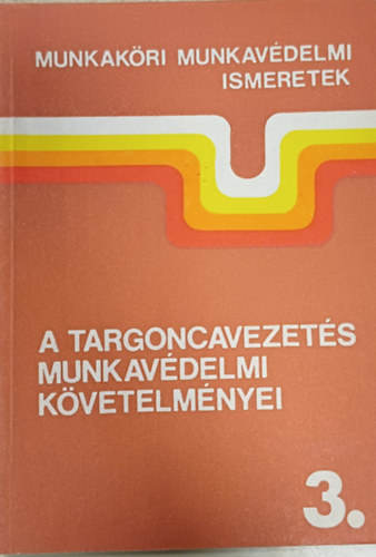 Sasfi Imre - A targoncavezet�s munkav�delmi k�vetelm�nyei (Munkak�ri munkav�delmi ismeretek 3.)