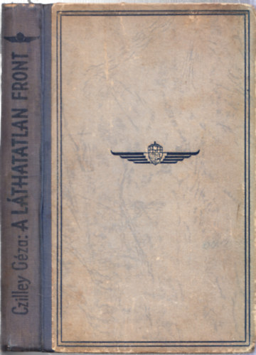 Czillei G�za - L�thatatlan front