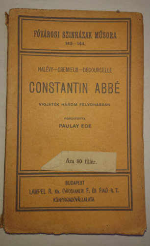 L. Hal�vy - Constantin abb� (V�gj�t�k h�rom felvon�sban)