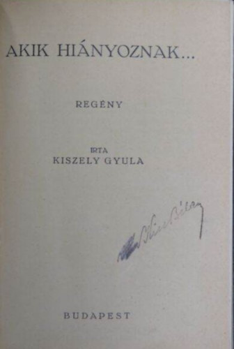 Kiszely Gyula - Akik hiányoznak