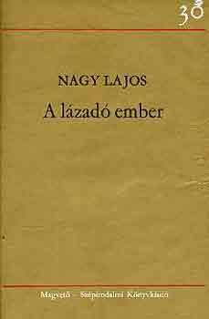 Nagy Lajos - A lzad ember (Nagy)