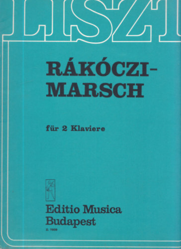 Liszt Ferenc - Rákóczi-Marsch für 2 Klaviere (magyar-német-angol nyelvű)