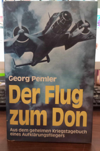 Georg Pemler - Der Flug zum Don - (Repülés a Donhoz) - német nyelvű