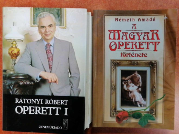 Nmeth Amad Rtonyi Rbert - 2 db Operett knyv:A magyar operett trtnete+Operett I-II