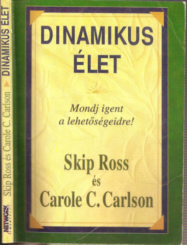 Skip Ross Carole C. Carlson - Dinamikus let - Mondj igent a lehetsgeidre!