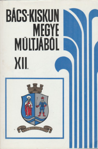 Iv�nyosi-Szab� Tibor - B�cs-Kiskun megye m�ltj�b�l XII.
