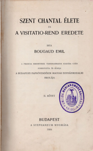 Bougaud Emil - Szent Chantal lete s a Visitatio-rend eredete (II.ktet)