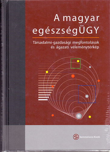 Bodrogi Jzsef Dr. - A magyar egszsggy (Trsadalmi-gazdasgi megfontolsok s gazati vlemnytrkp)