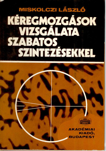 Miskolczi Lszl - Kregmozgsok vizsglata szabatos szintezsekkel