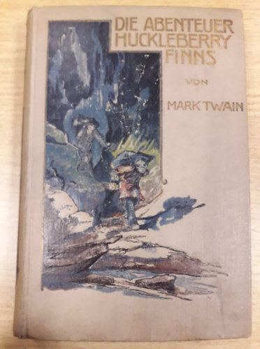 Mark Twain - Die abenteuer Huckleberry Finns (des kameraden von Tom Sawyer)