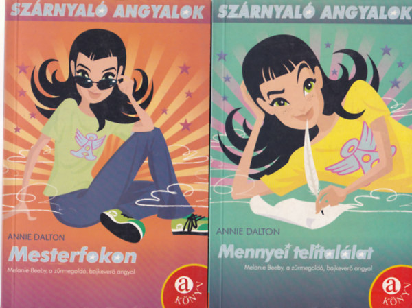 Annie Dalton - 2 db ifj�s�gi reg�ny a Sz�rnyal� angyalok sorozatb�l ( egy�tt ) 1. Mennyei telital�lat, 2. Mesterfokon