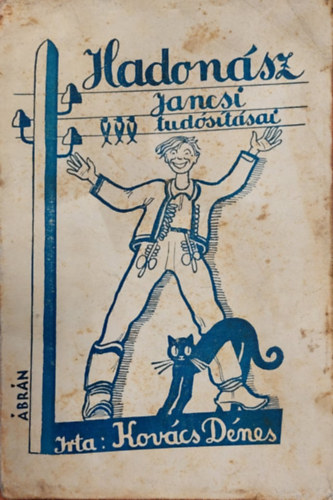 Kovács Dénes - Hadonász Jancsi tudósításai