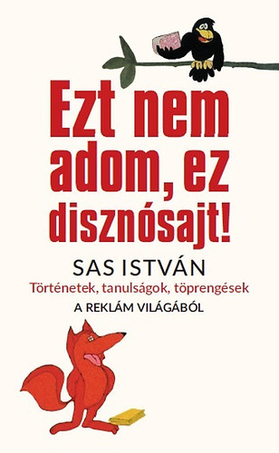 Sas Istvn - Ezt nem adom, ez disznsajt!