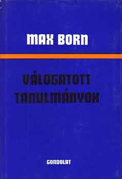 Max Born - Vlogatott tanulmnyok (Born)