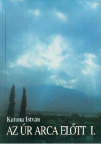 Katona Istv�n - Az �r arca el�tt! 1.