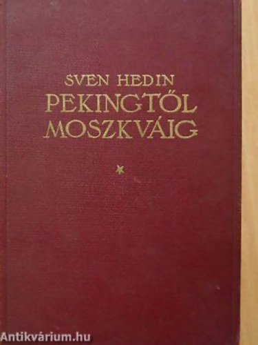 Sven Hedin - Pekingt�l Moszkv�ig