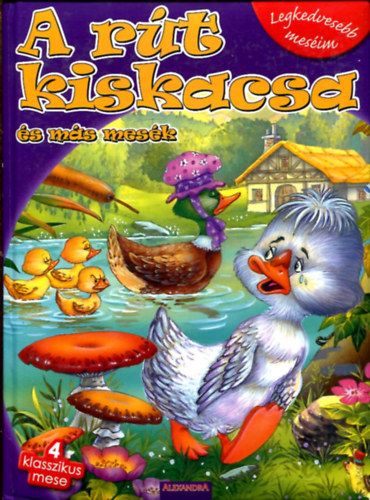 A rt kiskacsa s ms mesk - 4 klasszikus mese