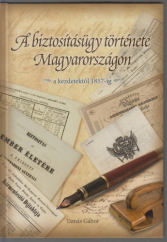 A biztos�t�s�gy t�rt�nete Magyarorsz�gon - a kezdetekt�l 1857-ig