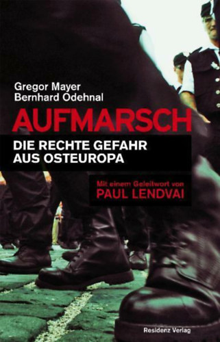 Bernhard Odehnal Gregor Mayer - Aufmarsch Die rechte Gefahr aus Osteuropa