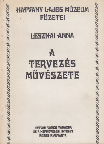 Lesznai Anna - A Tervezs mvszete