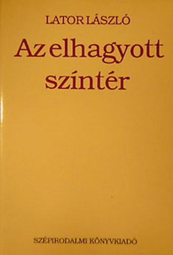 Lator László - Az elhagyott színtér